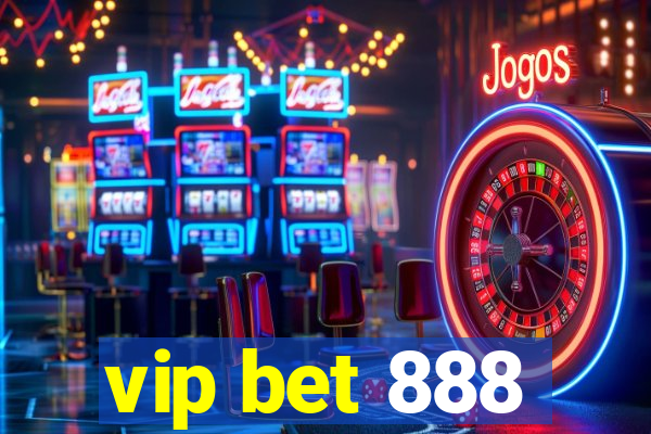 vip bet 888