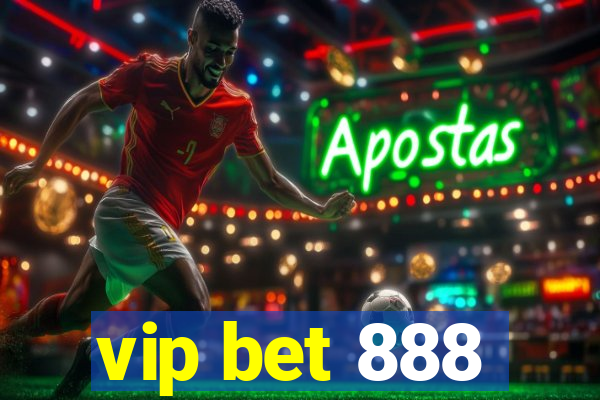 vip bet 888