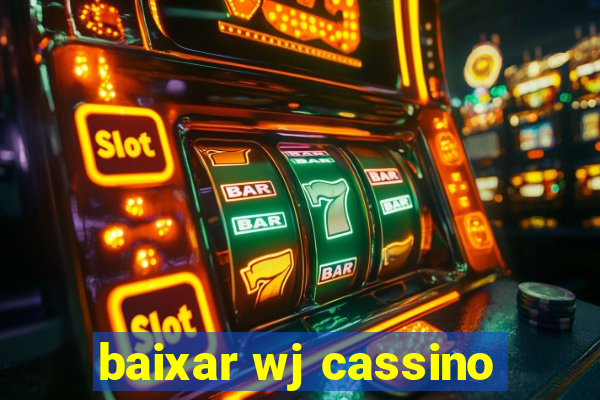 baixar wj cassino