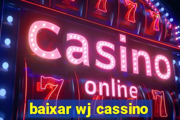 baixar wj cassino