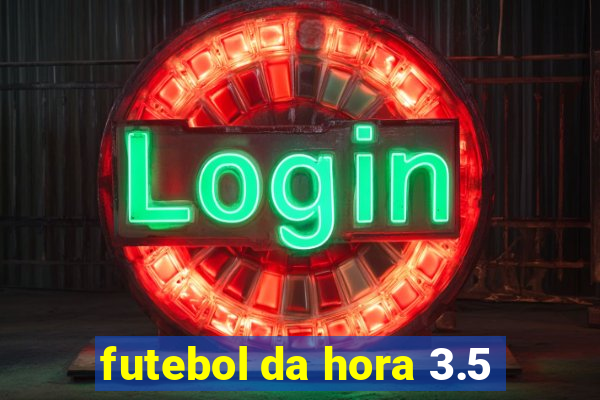 futebol da hora 3.5