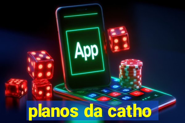 planos da catho