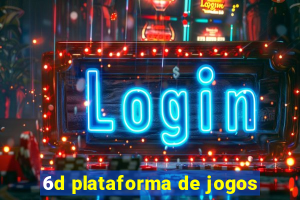 6d plataforma de jogos