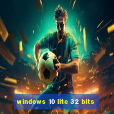 windows 10 lite 32 bits