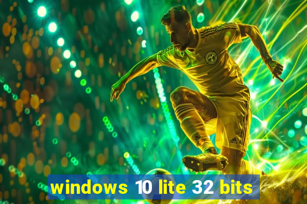 windows 10 lite 32 bits