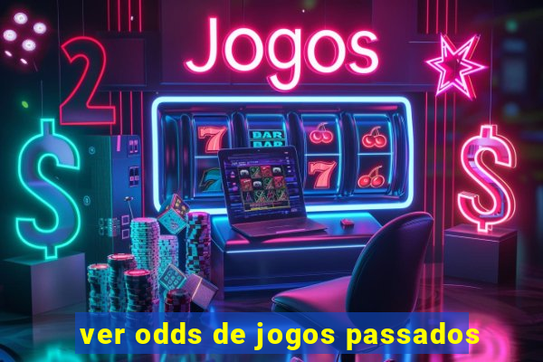 ver odds de jogos passados