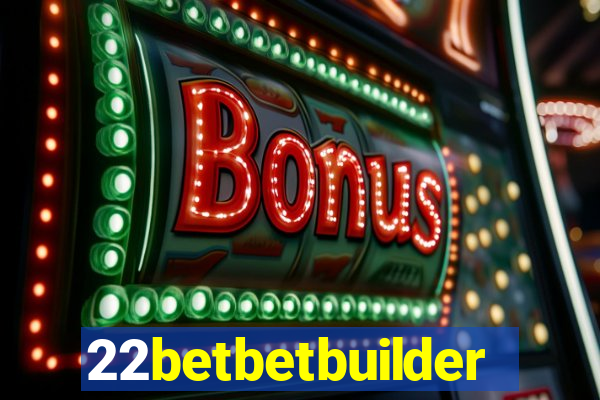 22betbetbuilder