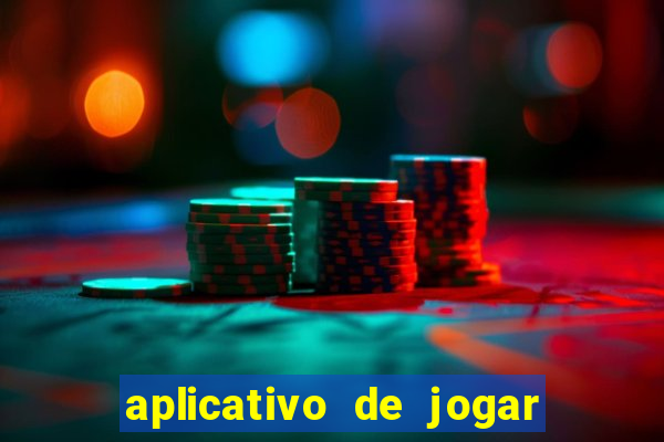 aplicativo de jogar e ganhar dinheiro