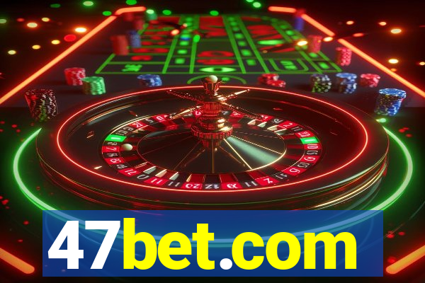 47bet.com