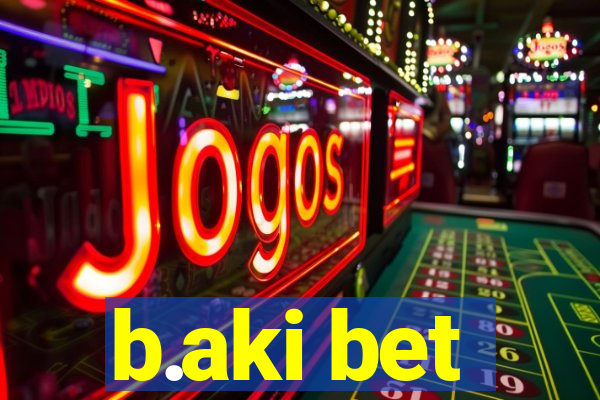 b.aki bet