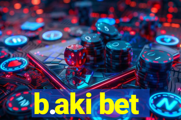 b.aki bet