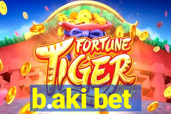 b.aki bet