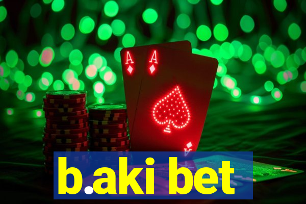 b.aki bet