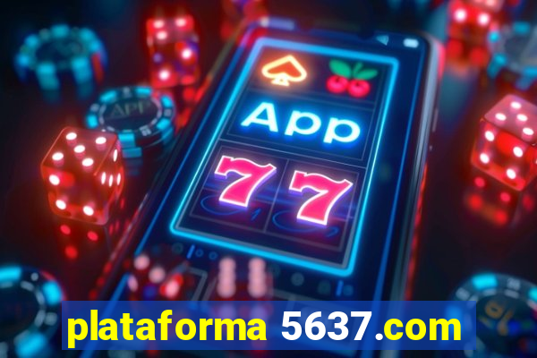 plataforma 5637.com