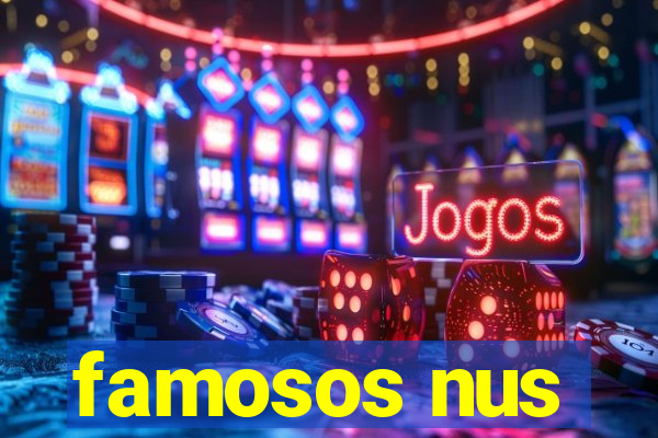 famosos nus