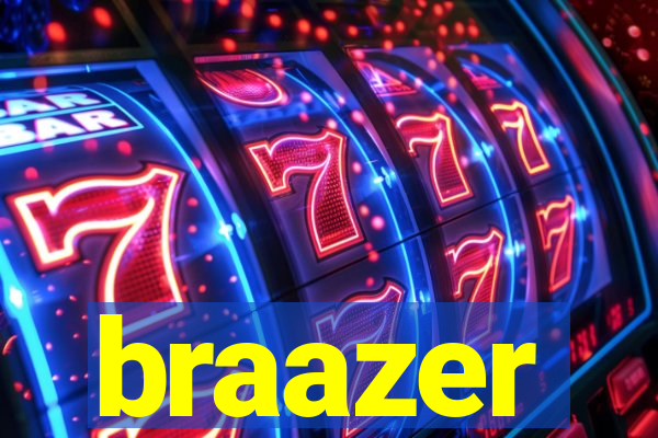 braazer