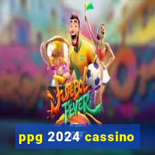 ppg 2024 cassino