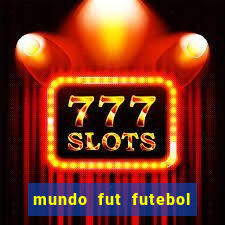 mundo fut futebol ao vivo