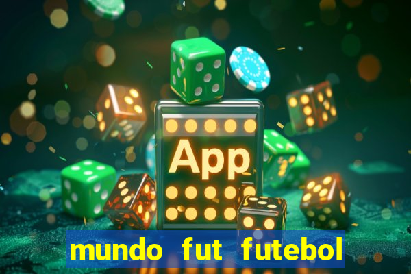 mundo fut futebol ao vivo