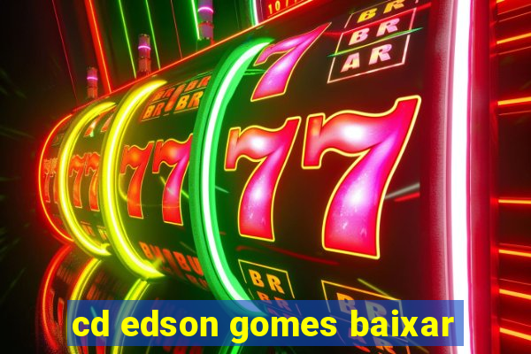 cd edson gomes baixar