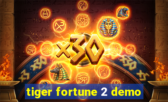 tiger fortune 2 demo