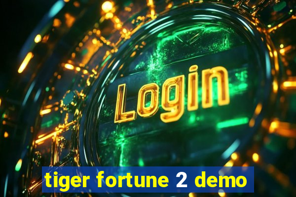 tiger fortune 2 demo