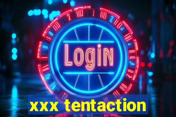 xxx tentaction