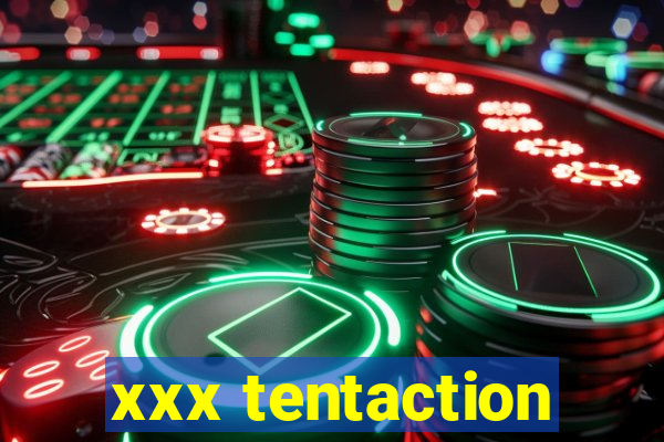 xxx tentaction