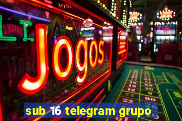 sub 16 telegram grupo