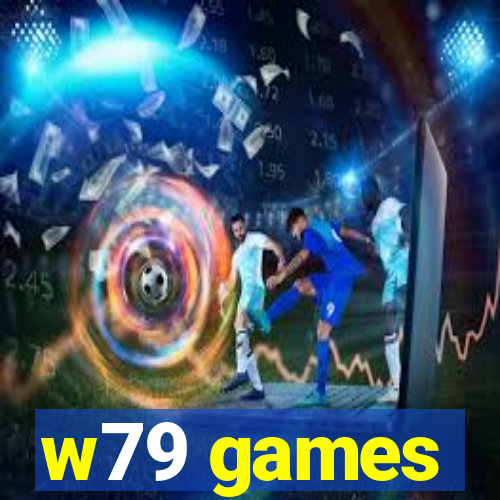 w79 games