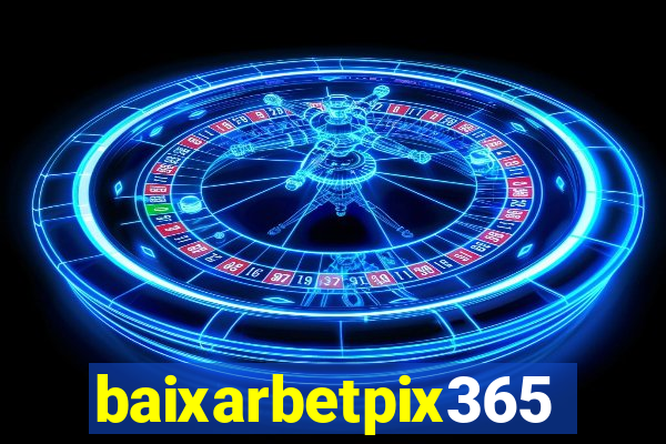 baixarbetpix365