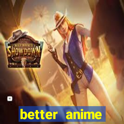 better anime download apk