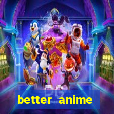 better anime download apk