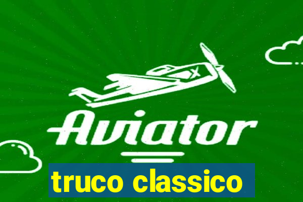 truco classico