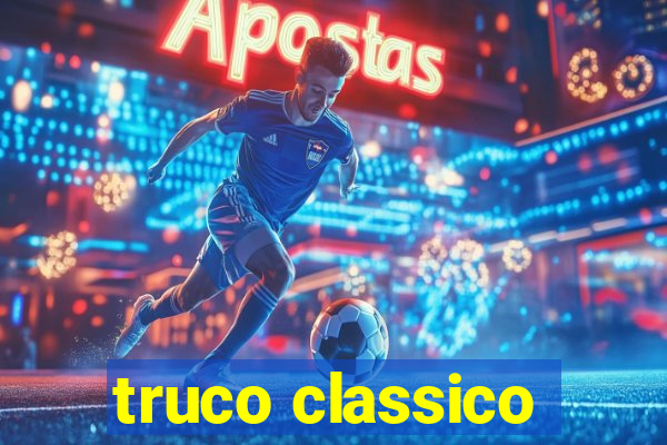 truco classico