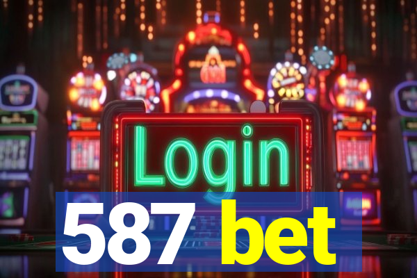 587 bet