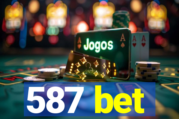 587 bet