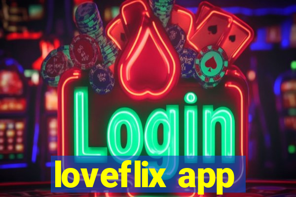 loveflix app