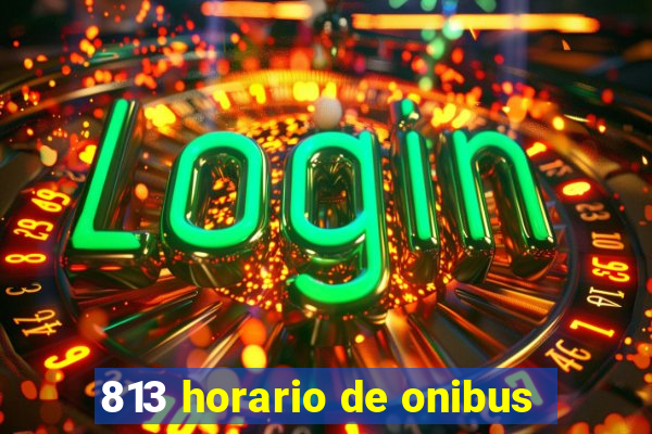 813 horario de onibus