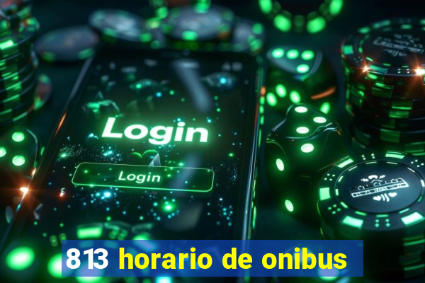 813 horario de onibus