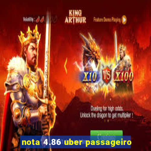 nota 4.86 uber passageiro