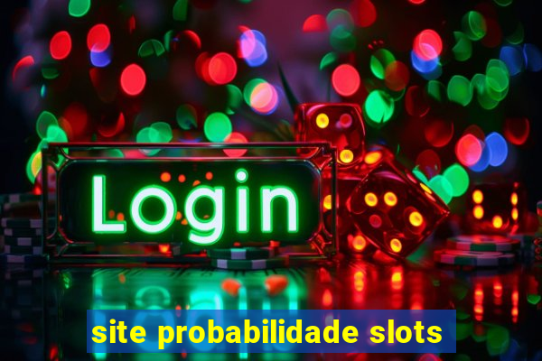 site probabilidade slots