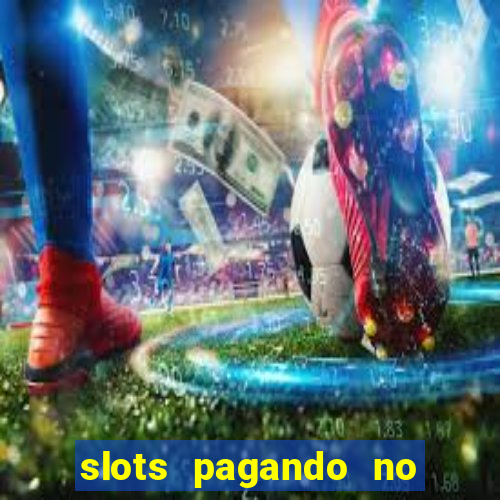 slots pagando no cadastro saque free 2024