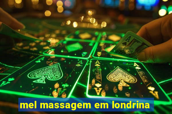 mel massagem em londrina