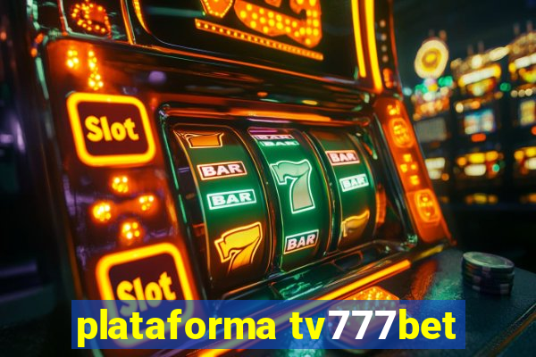 plataforma tv777bet