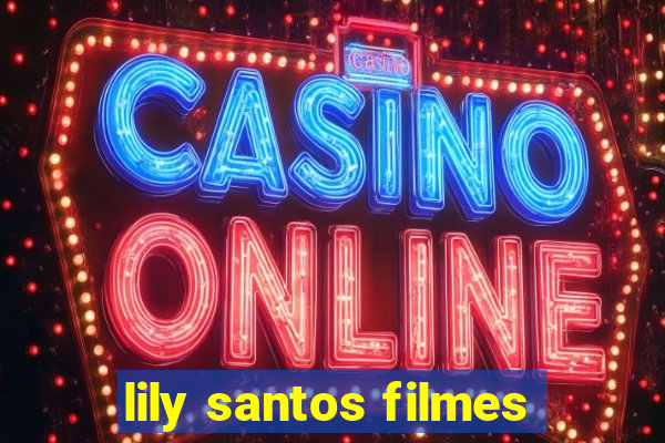 lily santos filmes