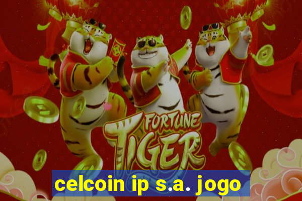 celcoin ip s.a. jogo