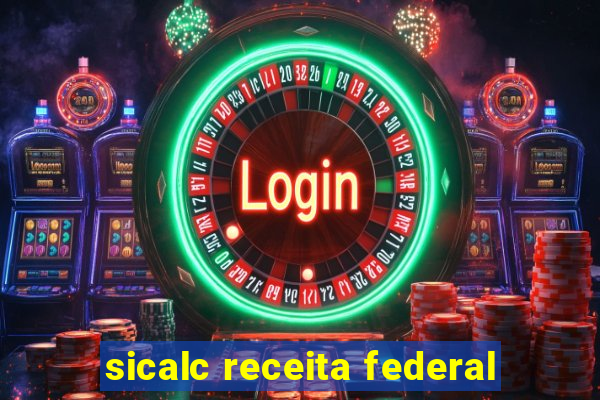 sicalc receita federal