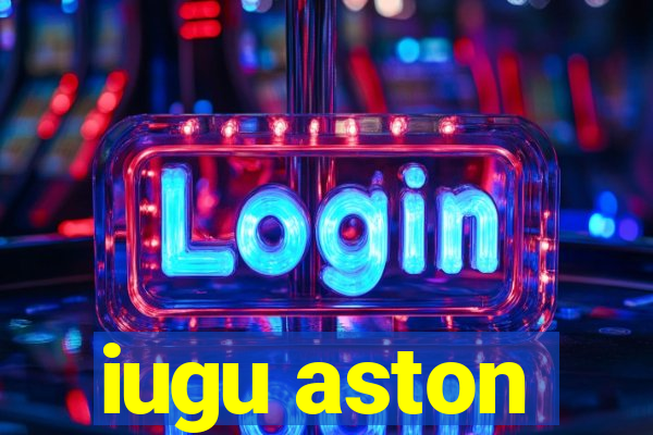 iugu aston