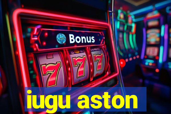 iugu aston